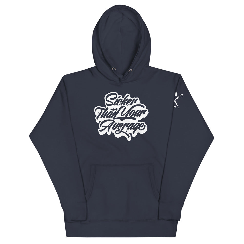 Sicker Than Your Average - Hoodie
