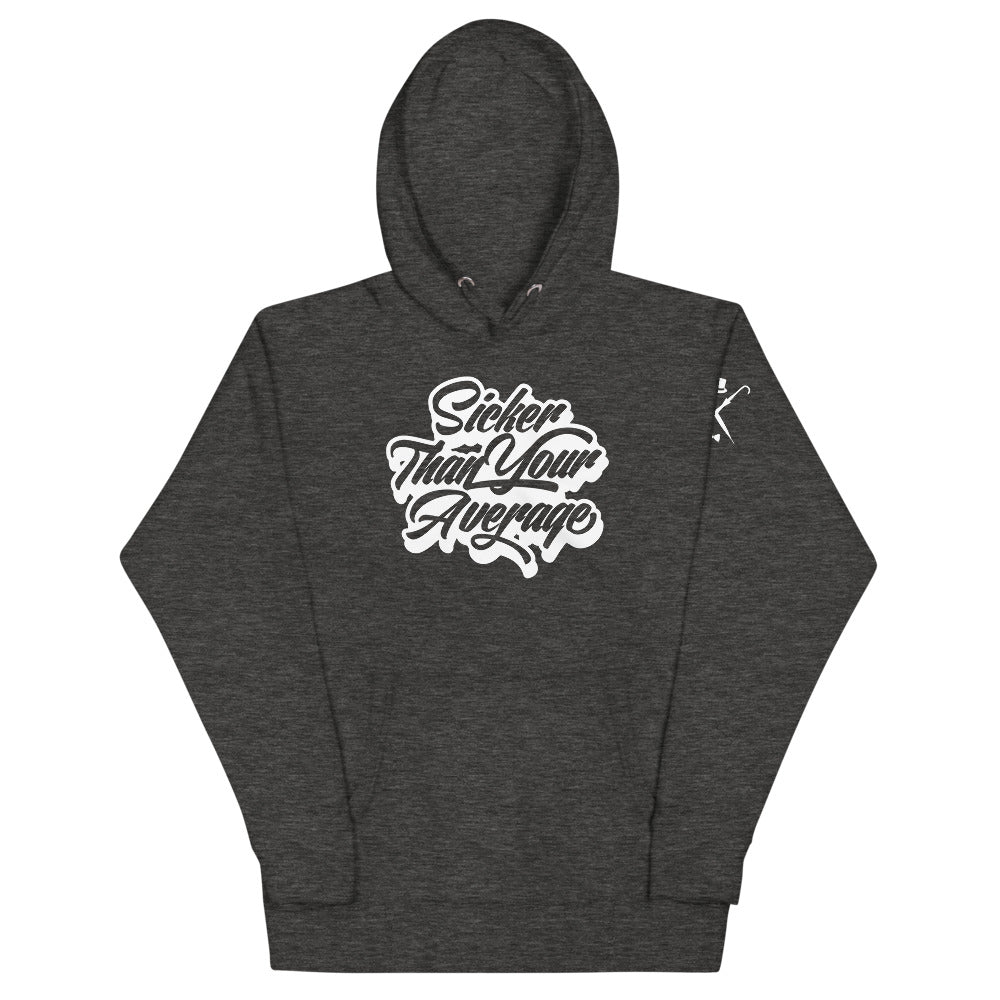 Sicker Than Your Average - Hoodie